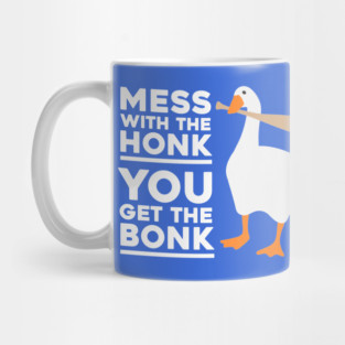 Mess With The Honk Mug