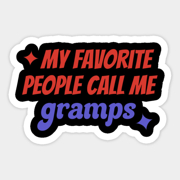 My Favorite People Call Me Gramps Magnet by TurnEffect