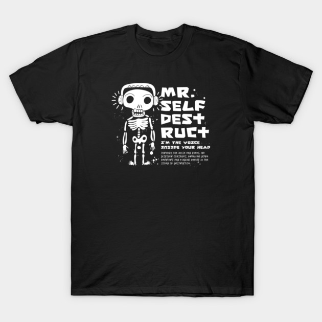 Mr. SELF-DESTRUCT T-Shirt by artslaves