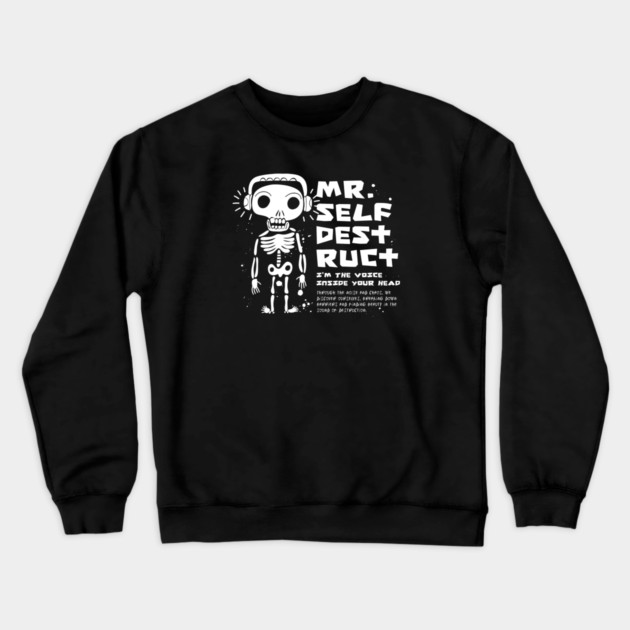 Mr. SELF-DESTRUCT Crewneck Sweatshirt by artslaves