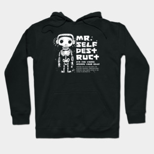 Mr. SELF-DESTRUCT Hoodie