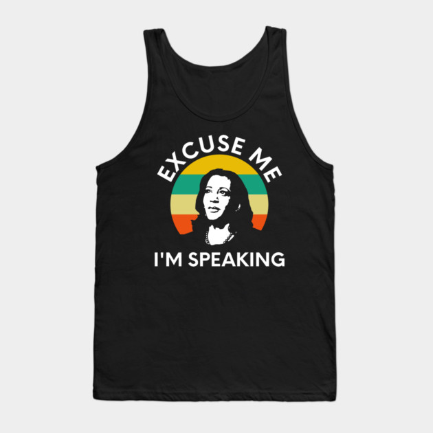 Kamala, Excuse Me I'm Speaking Tank Top by UrbanLifeApparel