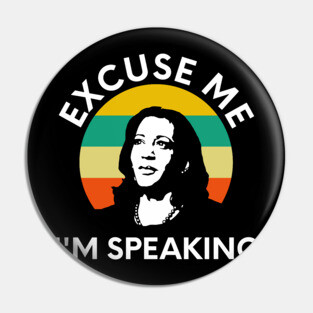 Kamala, Excuse Me I'm Speaking Pin