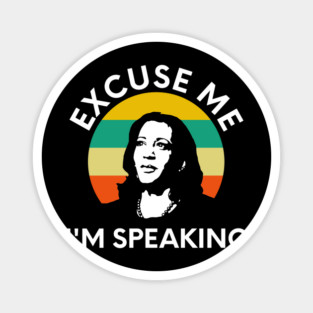 Kamala, Excuse Me I'm Speaking Magnet