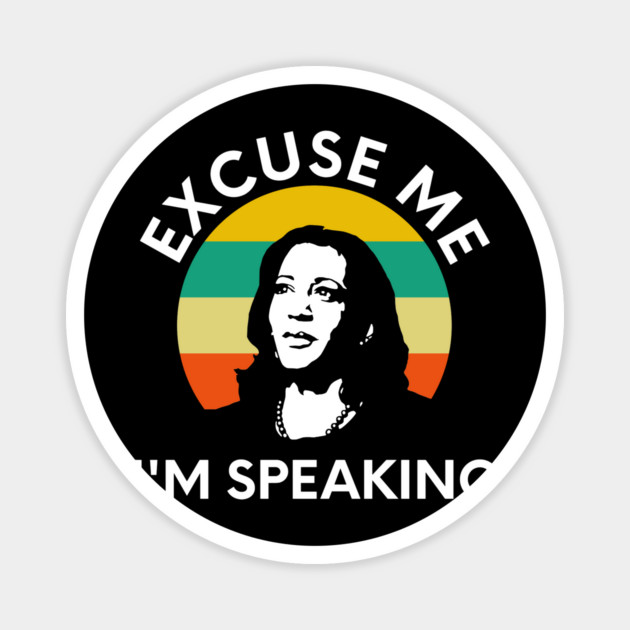 Kamala, Excuse Me I'm Speaking Magnet by UrbanLifeApparel