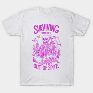 Surviving Purely Out of Spite T-Shirt