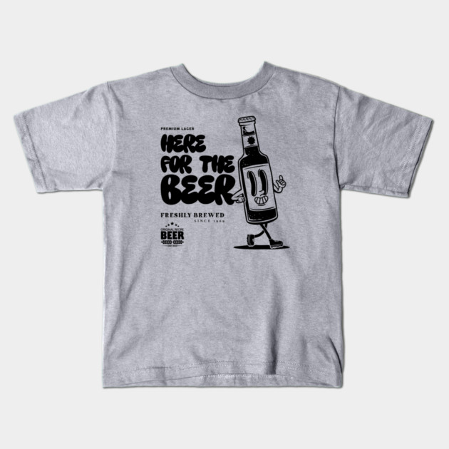 HERE FOR THE BEER Kids T-Shirt by artslaves