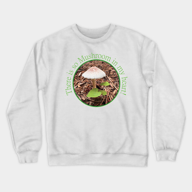 Mushroom in my heart Crewneck Sweatshirt by DickinsonDesign