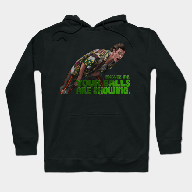 Ace Ventura: Your Balls Are Showing Hoodie by 51Deesigns