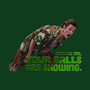 Ace Ventura: Your Balls Are Showing T-Shirt