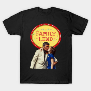 Family Lewd T-Shirt