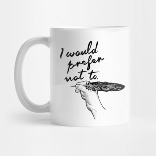 I Would Prefer Not To Mug