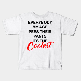 If peeing your pants is cool... Kids T-Shirt