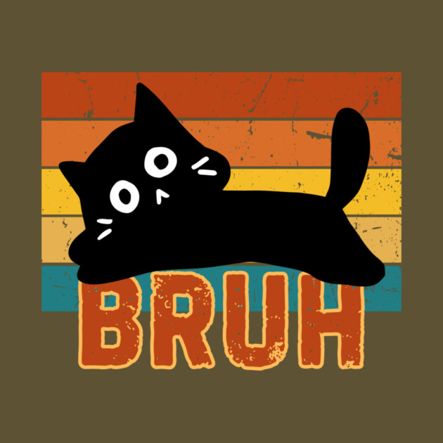 Funny Cat Meme Bruh by The WYLD Tribe