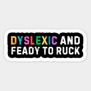 Dyslexic And Feady To Ruck Magnet
