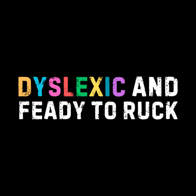 Dyslexic And Feady To Ruck by The WYLD Tribe