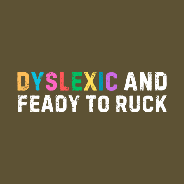 Dyslexic And Feady To Ruck by The WYLD Tribe