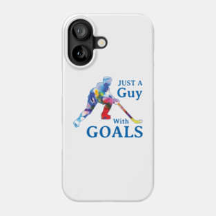 Just a Guy with Goals Hockey Phone Case
