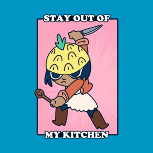 Stay Out of my Kitchen T-Shirt