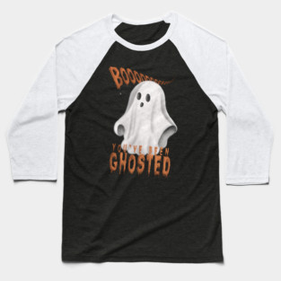 You’ve Been Ghosted Baseball T-Shirt