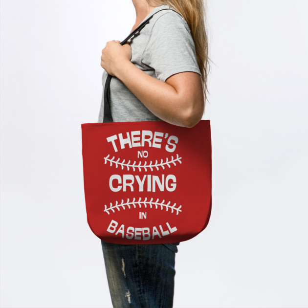 There's No Crying in Baseball by Low Life Shirts