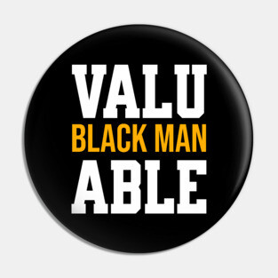 Valuable Black Man Pin