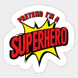 Pretend I'm A Superhero Lazy Halloween Costume Magnet