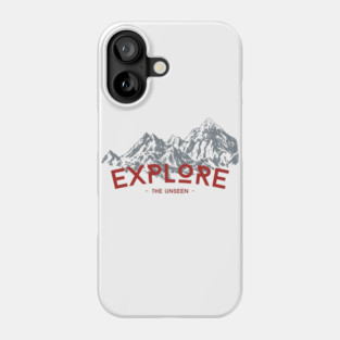 EXPLORE THE UNSEEN Phone Case