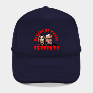 Kamala & Walz BEWARE OF THESE SERPENTS Hat
