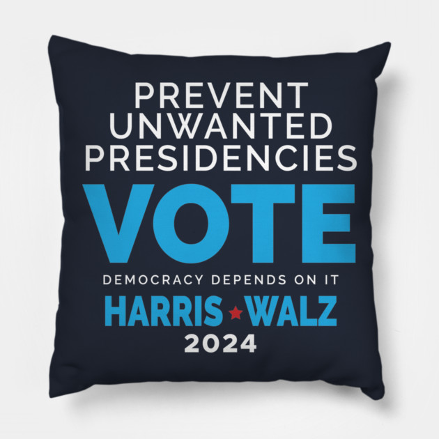 Prevent Unwanted Presidencies - Vote Harris Walz Pillow by Jitterfly