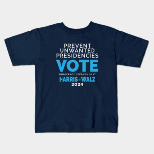 Prevent Unwanted Presidencies - Vote Harris Walz Kids T-Shirt