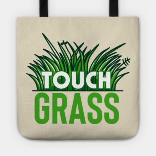 Touch grass Tote