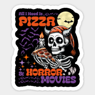All I Need Is Pizza And Horror Movies Halloween Magnet