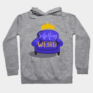 Sofa King Weird Hoodie