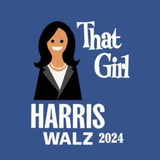Harris Walz 2024 That Girl T-Shirt