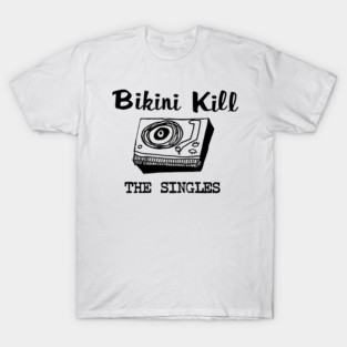 Bikini Kill - The Singles T-Shirt