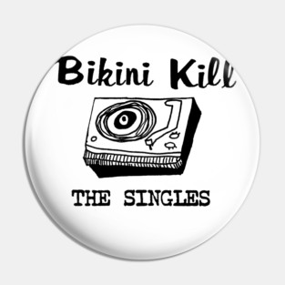 Bikini Kill - The Singles Pin