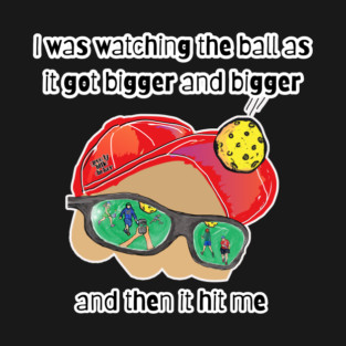 And then it me! Pickleball eye protection is important! Funny! T-Shirt