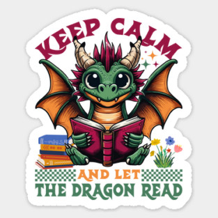 Dragon Reading Keep Calm and Let The Dragon Read Sticker
