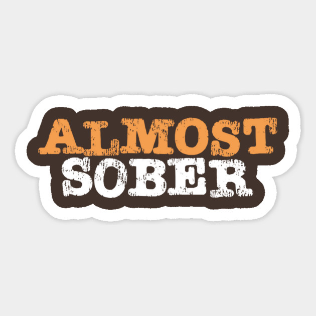 ALMOST Sober Magnet by rt-shirts