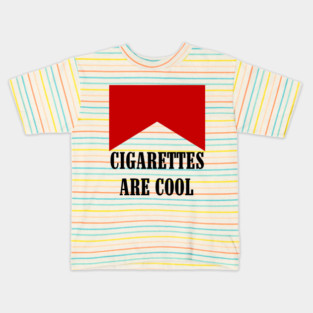 Cigarettes Are Cool Kids T-Shirt