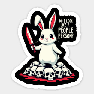 Do I Look Like a People Person Anti Social Anxiety Sticker