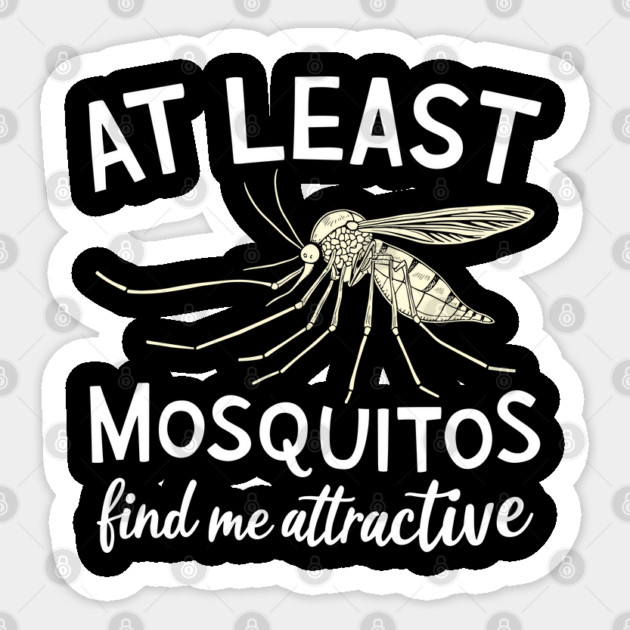At Least Mosquitos Find Me Attractive Camping Humor Sticker by Anticorporati