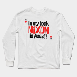 Nixon is Aces 1972 Retro Political Campaign Button Long Sleeve T-Shirt