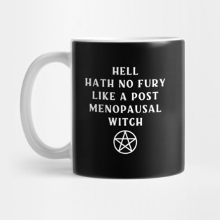 Hell Hath No Fury Like a Post Menopausal Witch Cheeky Witch® Mug