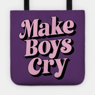 Make Boys Cry Feminist Quote Girl Power Tote