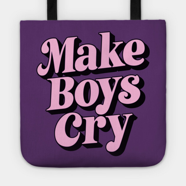 Make Boys Cry Feminist Quote Girl Power Tote by Anticorporati