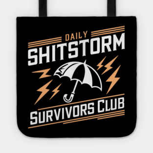 Daily Shitstorm Survivors Club Sarcasm Tote
