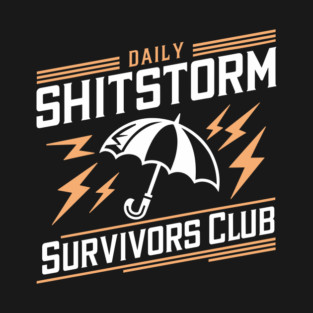Daily Shitstorm Survivors Club Sarcasm T-Shirt