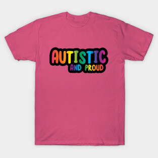 Autistic T-Shirt
